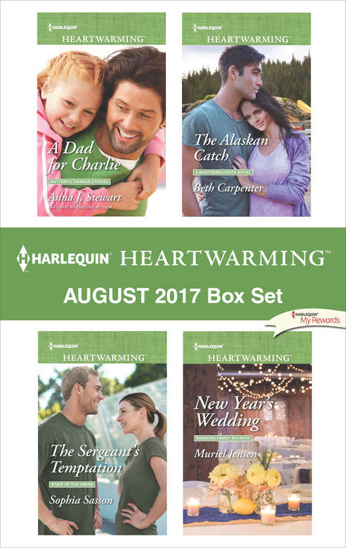 Harlequin Heartwarming August 2017 Box Set: A Dad for Charlie\The Sergeant's Temptation\The Alaskan Catch\New Year's Wedding