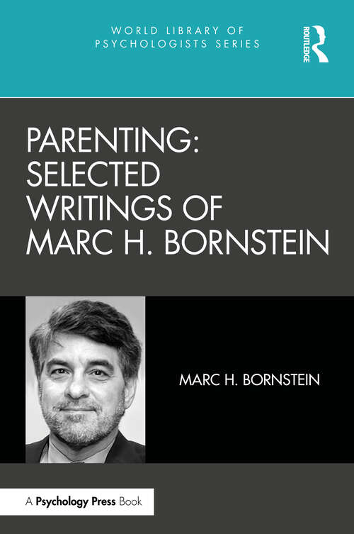 Parenting: Selected Writings Of Marc H. Bornstein (World Library of Psychologists)