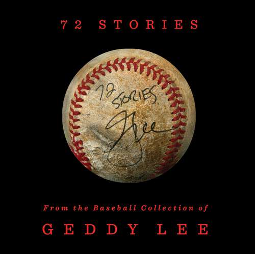 Book cover of 72 Stories: From the Baseball Collection of Geddy Lee