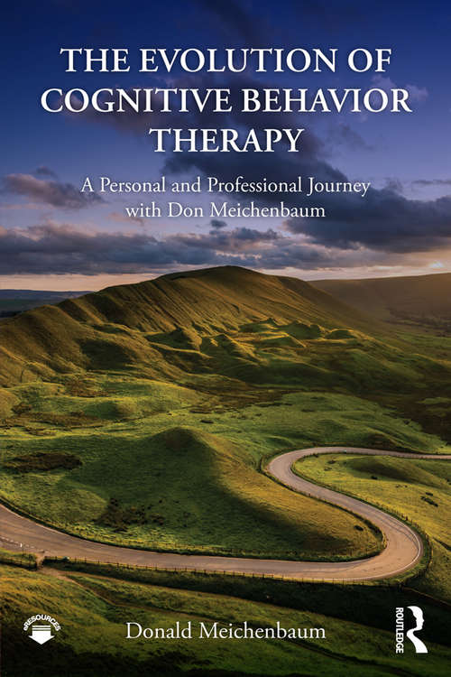 Book cover of The Evolution of Cognitive Behavior Therapy: A Personal and Professional Journey with Don Meichenbaum