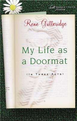 Book cover of My Life as a Doormat (In Three Acts): A Romantic Comedy