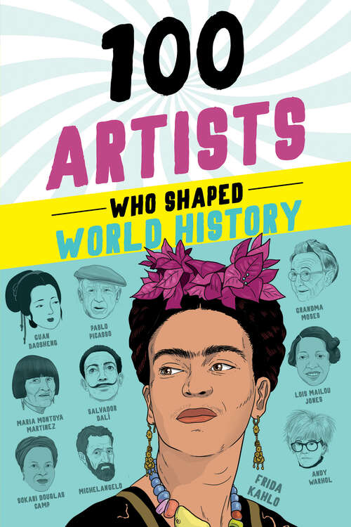 Book cover of 100 Artists Who Shaped World History (100 Series)