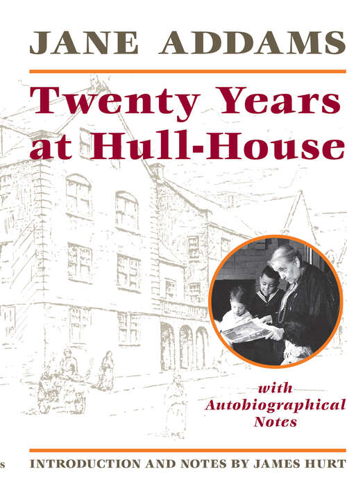 Twenty Years at Hull-House: With Autobiographical Notes (Prairie State Books)