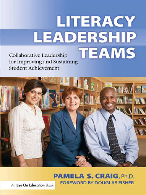 Book cover of Literacy Leadership Teams: Collaborative Leadership for Improving and Sustaining Student Achievement