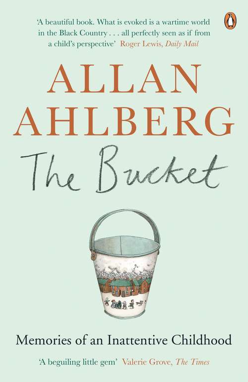Book cover of The Bucket: Memories of an Inattentive Childhood