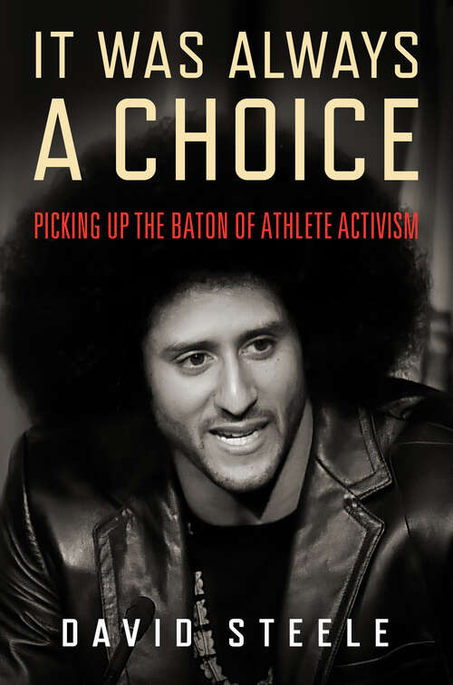 Book cover of It Was Always a Choice: Picking Up the Baton of Athlete Activism