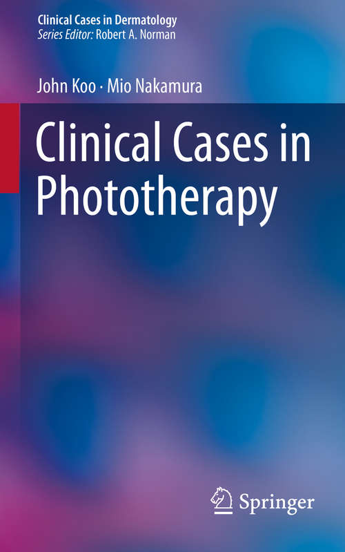 Clinical Cases in Phototherapy (Clinical Cases in Dermatology)