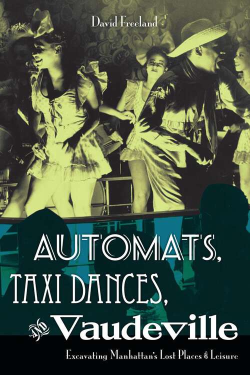 Book cover of Automats, Taxi Dances, and Vaudeville