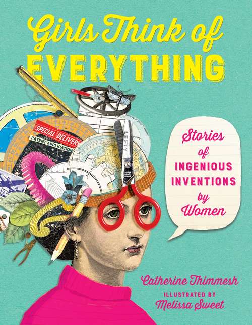 Book cover of Girls Think of Everything: Stories of Ingenious Inventions by Women