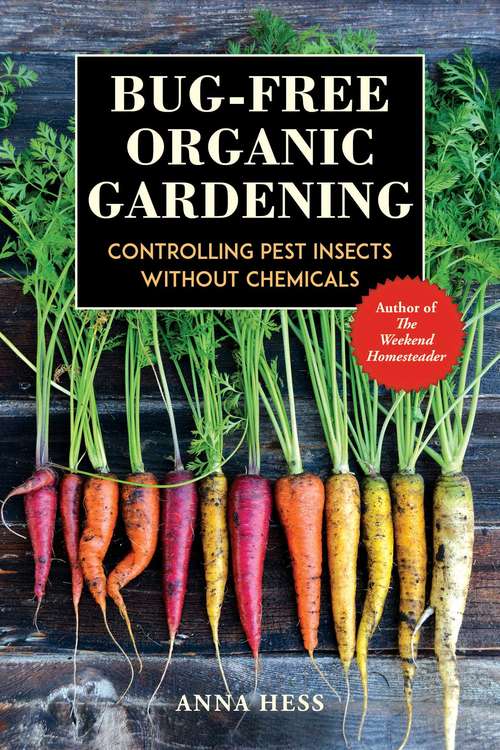 Book cover of Bug-Free Organic Gardening: Controlling Pest Insects Without Chemicals
