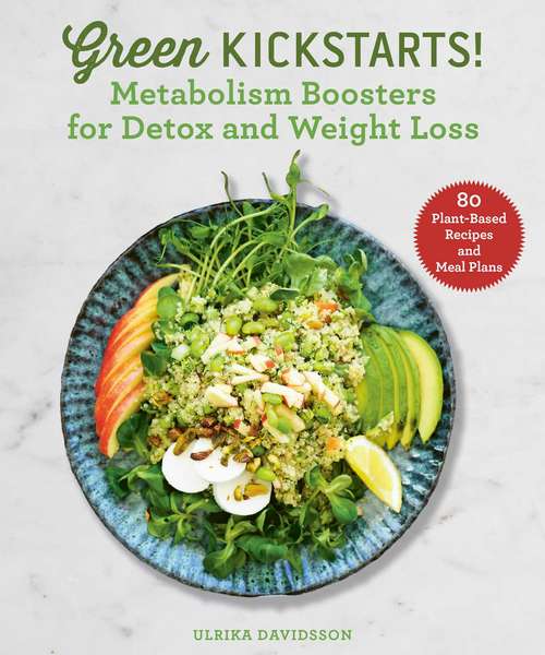 Book cover of Green Kickstarts!: Metabolism Boosters for Detox and Weight Loss