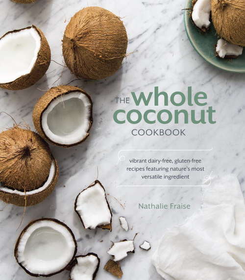 Book cover of The Whole Coconut Cookbook