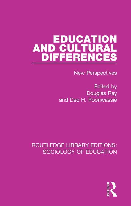 Education and Cultural Differences: New Perspectives (Routledge Library Editions: Sociology of Education #44)