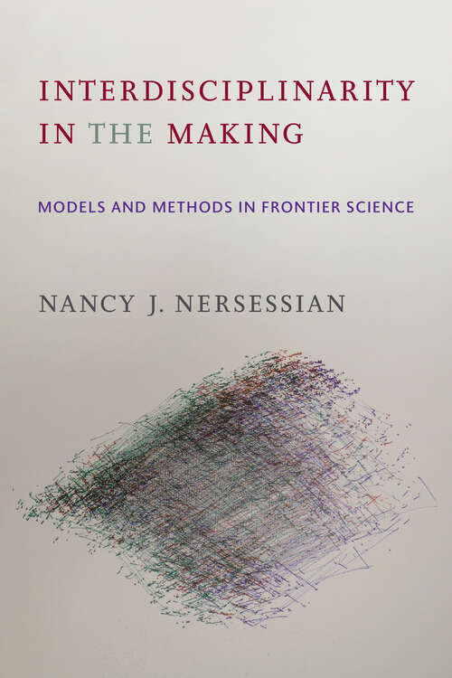 Book cover of Interdisciplinarity in the Making: Models and Methods in Frontier Science