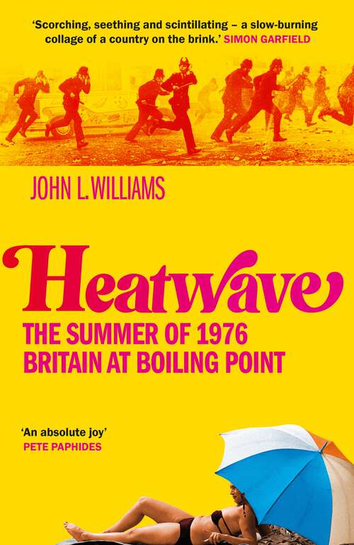 Book cover of Heatwave: The Summer of 1976 – Britain at Boiling Point