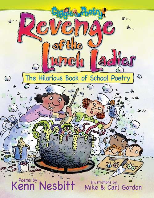 Revenge of the Lunch Ladies: The Hilarious Book of School Poetry (Giggle Poetry)