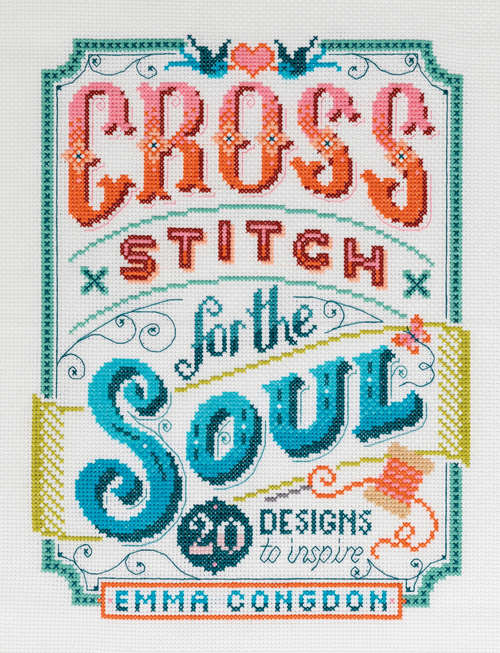 Book cover of Cross Stitch for the Soul: 20 Designs to Inspire