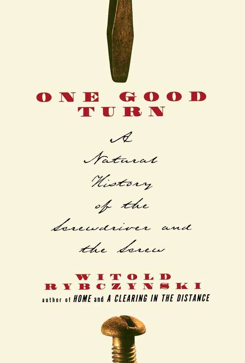 Book cover of One Good Turn: A Natural History of the Screwdriver and the Screw