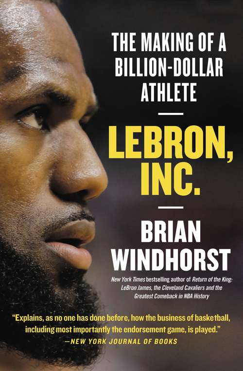 Book cover of LeBron, Inc.: The Making of a Billion-Dollar Athlete