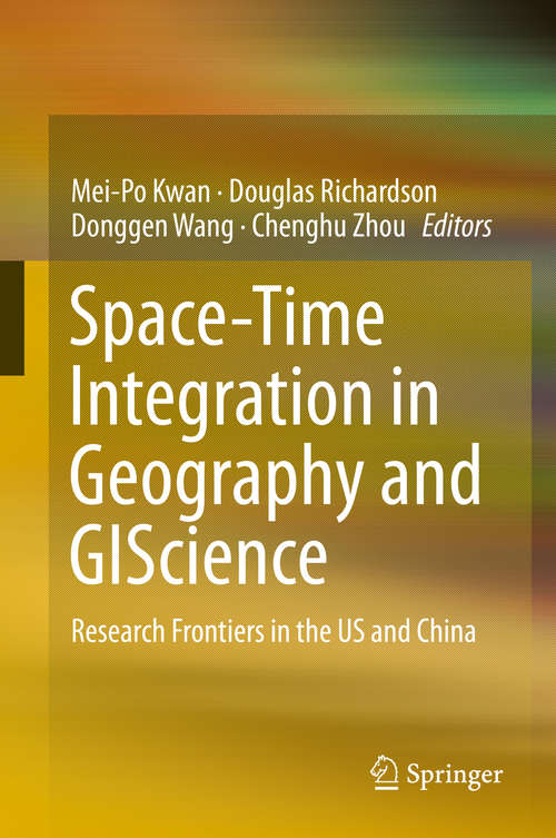 Book cover of Space-Time Integration in Geography and GIScience