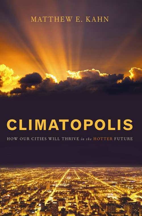 Climatopolis: How Our Cities Will Thrive in the Hotter Future