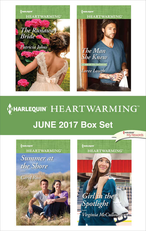 Harlequin Heartwarming June 2017 Box Set: The Runaway Bride\Summer at the Shore\The Man She Knew\Girl in the Spotlight