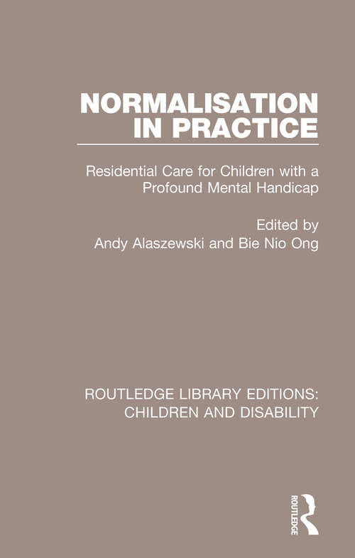 Book cover of Normalisation in Practice: Residential Care for Children with a Profound Mental Handicap (Routledge Library Editions: Children and Disability: Vol. 1)