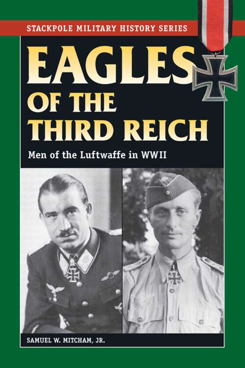 Book cover of Eagles of the Third Reich (Stackpole Military History Series)