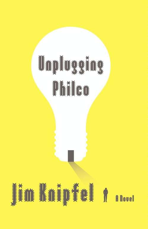 Book cover of Unplugging Philco