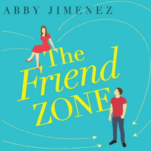 Book cover of The Friend Zone: the most hilarious and heartbreaking romantic comedy