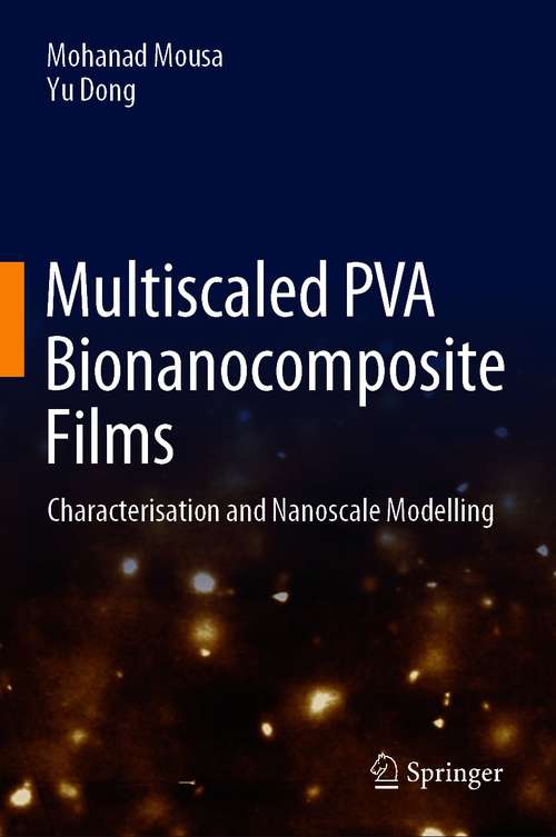 Multiscaled PVA Bionanocomposite Films: Characterisation and Nanoscale Modelling