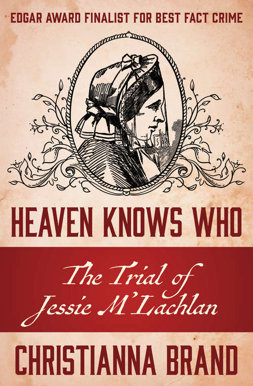 Book cover of Heaven Knows Who: The Trial of Jessie M'Lachlan