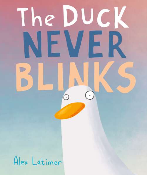 Book cover of The Duck Never Blinks