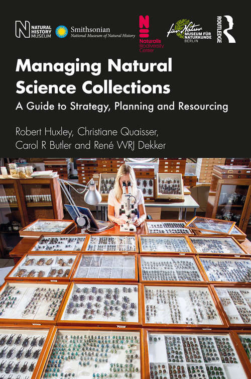 Managing Natural Science Collections: A Guide to Strategy, Planning and Resourcing