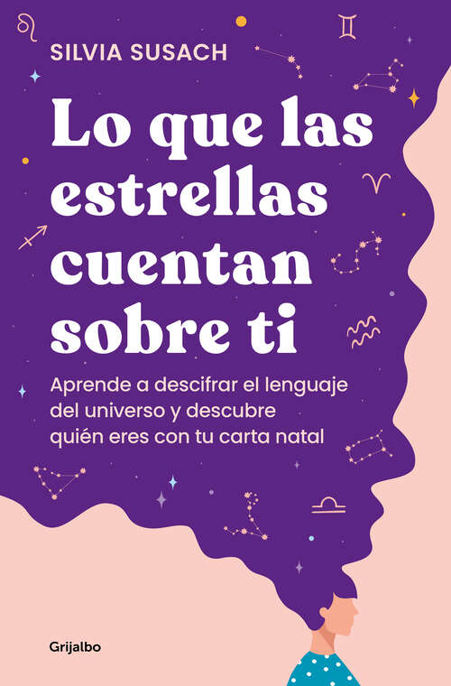 Book cover of Lo que las estrellas cuentan sobre ti: Aprende a descifrar el lenguaje del universo y descubre quién eres con tu carta natal