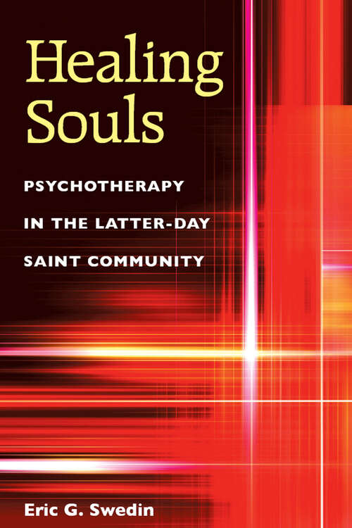 Book cover of Healing Souls: Psychotherapy in the Latter-day Saint Community
