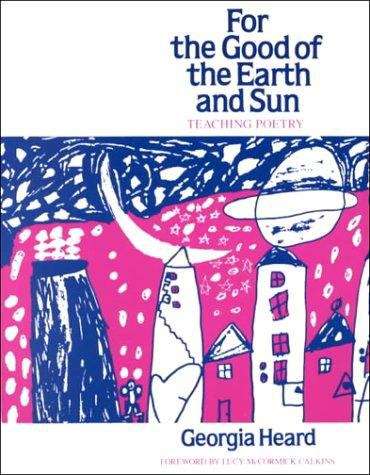 For the Good of the Earth and Sun: Teaching Poetry