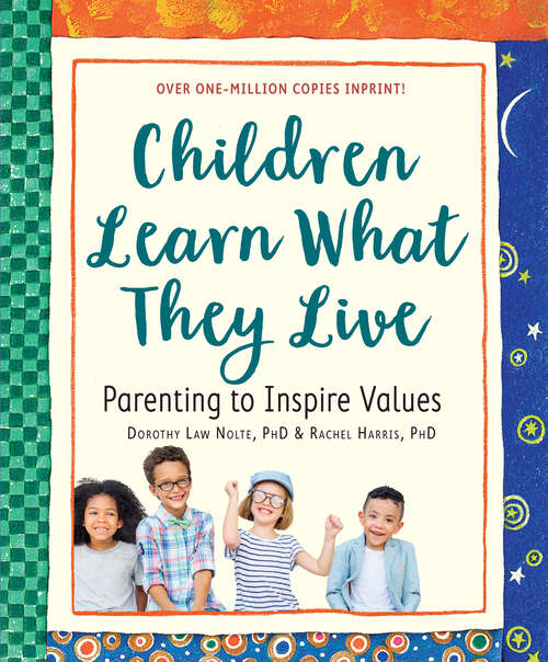 Book cover of Children Learn What They Live: Parenting To Inspire Values