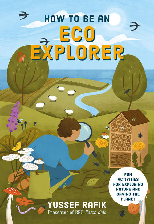 Book cover of How to be an Eco Explorer: Fun Activities for Exploring Nature and Saving the Planet