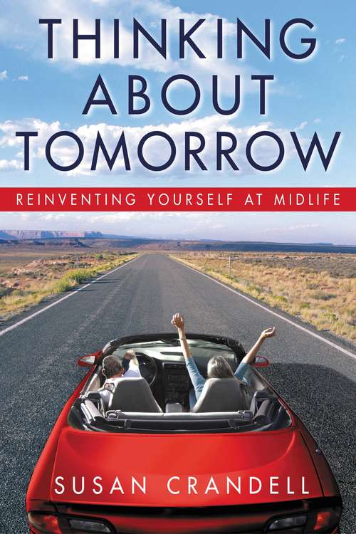Book cover of Thinking about Tomorrow: Reinventing Yourself at Midlife