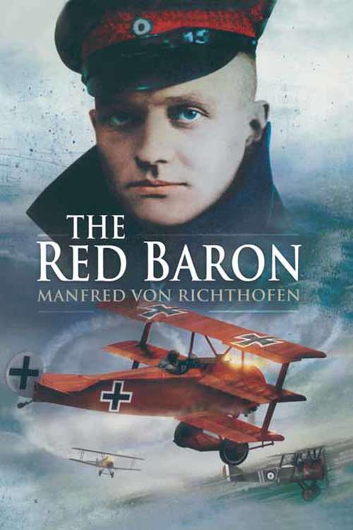Book cover of The Red Baron: The Autobiography Of Manfred Von Richthofen