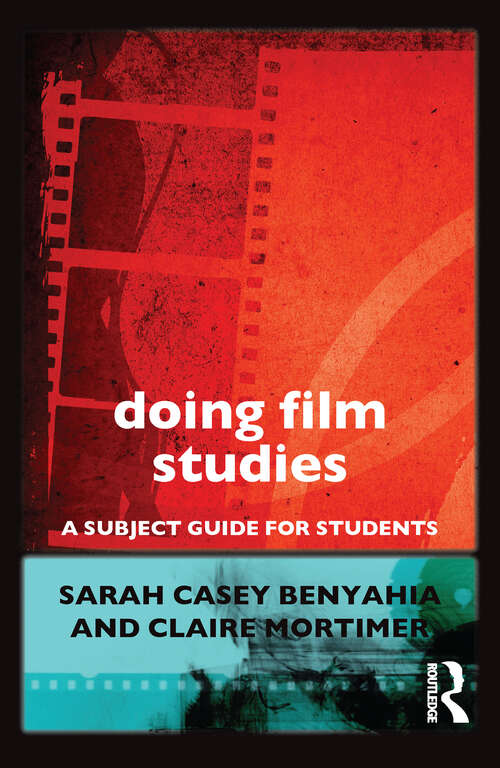 Doing Film Studies: A Subject Guide For Students (Doing... Series)