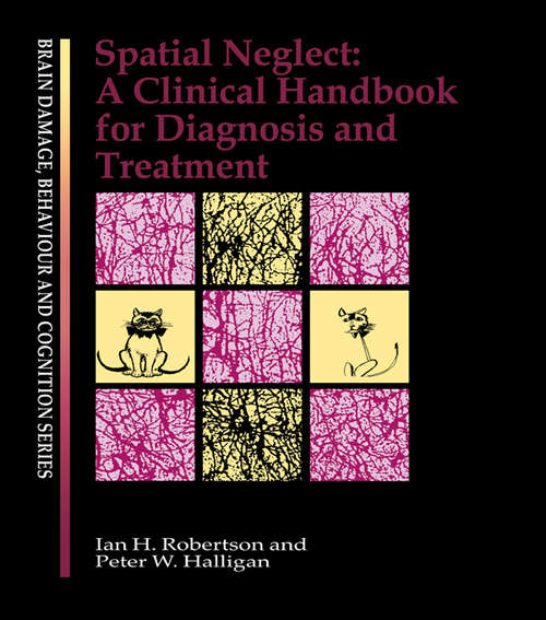 Spatial Neglect: A Clinical Handbook for Diagnosis and Treatment (Brain, Behaviour and Cognition)