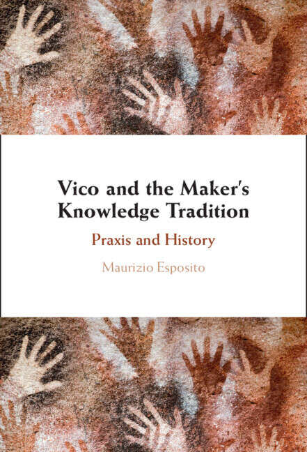Book cover of Vico and the Maker's Knowledge Tradition: Praxis and History