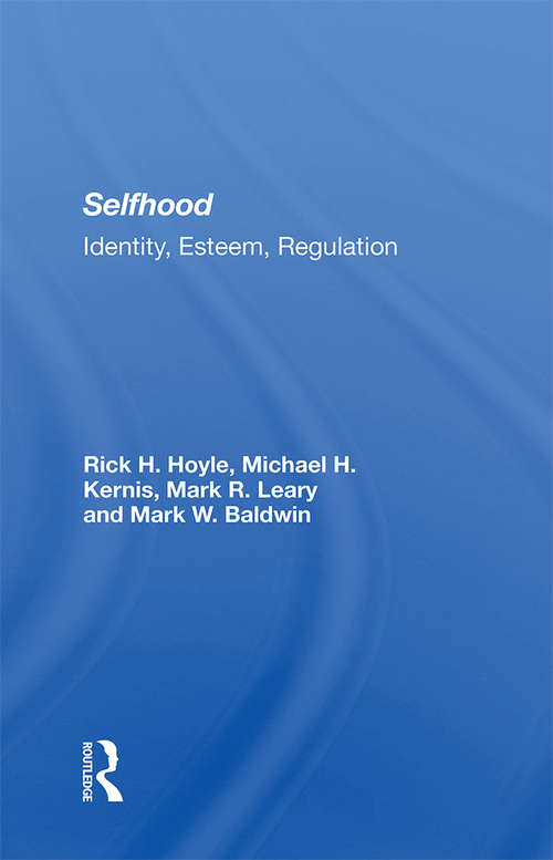 Selfhood: Identity, Esteem, Regulation (Social Psychology Ser.)