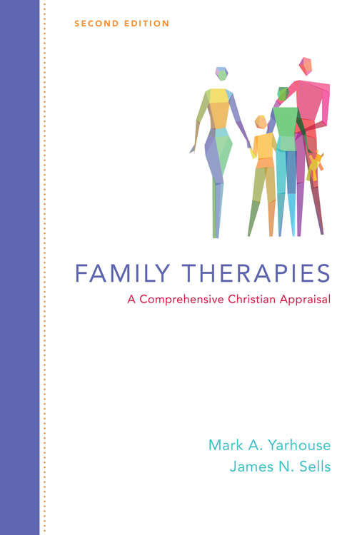 Book cover of Family Therapies: A Comprehensive Christian Appraisal (2) (Christian Association for Psychological Studies Books #5)