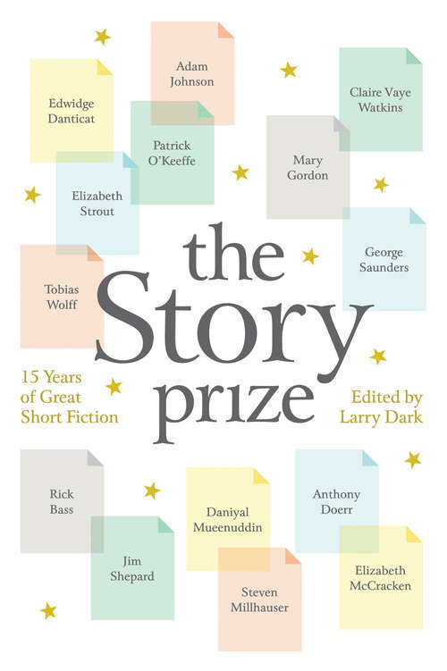 The Story Prize: 15 Years of Great Short Fiction (The\o. Henry Prize Collection)
