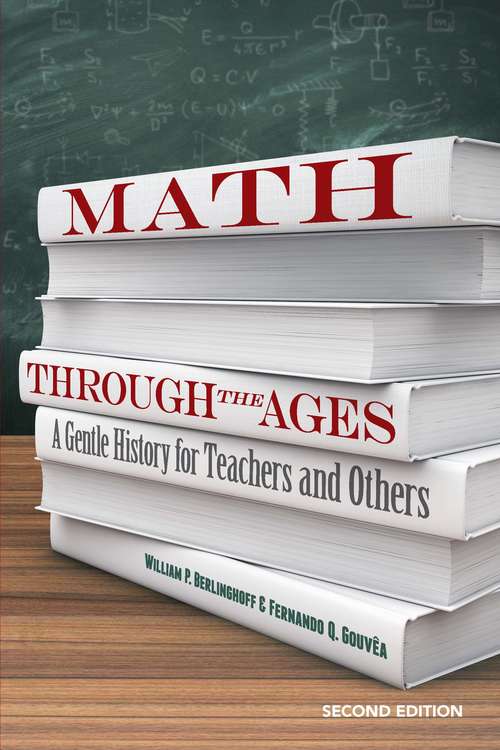 Math Through the Ages: A Gentle History for Teachers and Others (Dover Books on Mathematics)