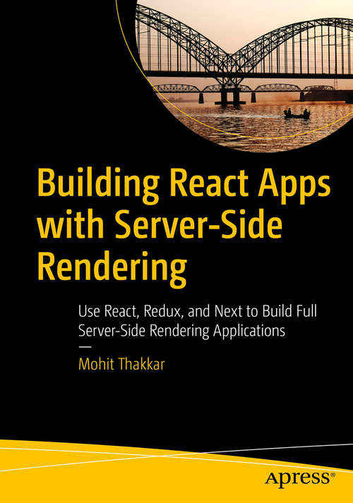 Book cover of Building React Apps with Server-Side Rendering: Use React, Redux, and Next to Build Full Server-Side Rendering Applications (1st ed.)
