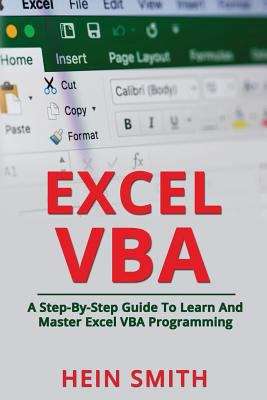 Excel VBA: A Step-By-Step Guide to Learn and Master Excel VBA Programming